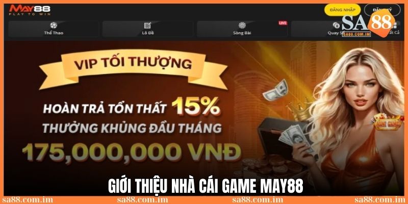 Giới thiệu sân chơi game May88 với giá trị thưởng khủng
