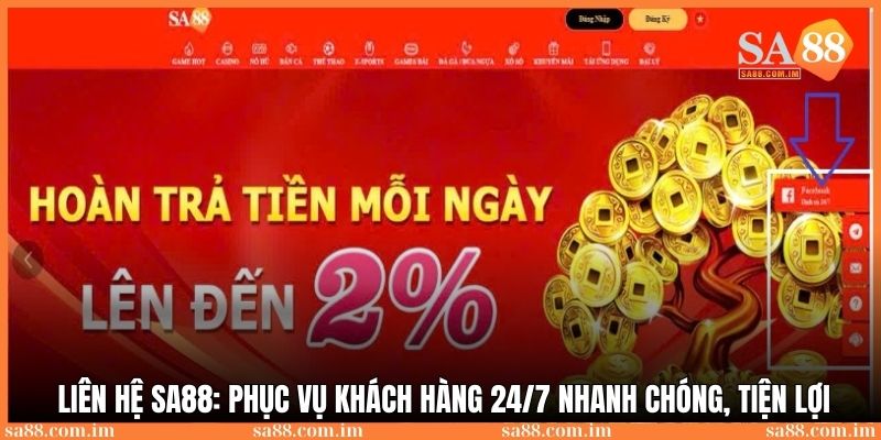 Liên hệ SA88: Phục vụ khách hàng 24/7 nhanh chóng, tiện lợi 1 lien he sa88